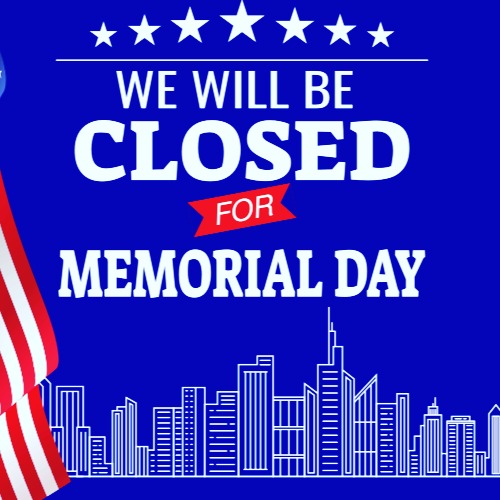 We will be closed for Memorial Day and return on 5-27-25
